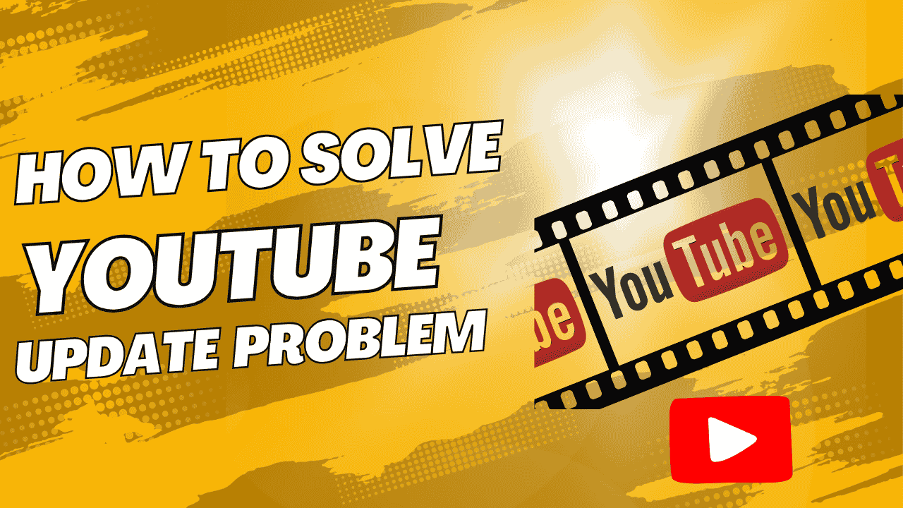 Read more about the article How To Solve YouTube Update Problems: Updated 2025