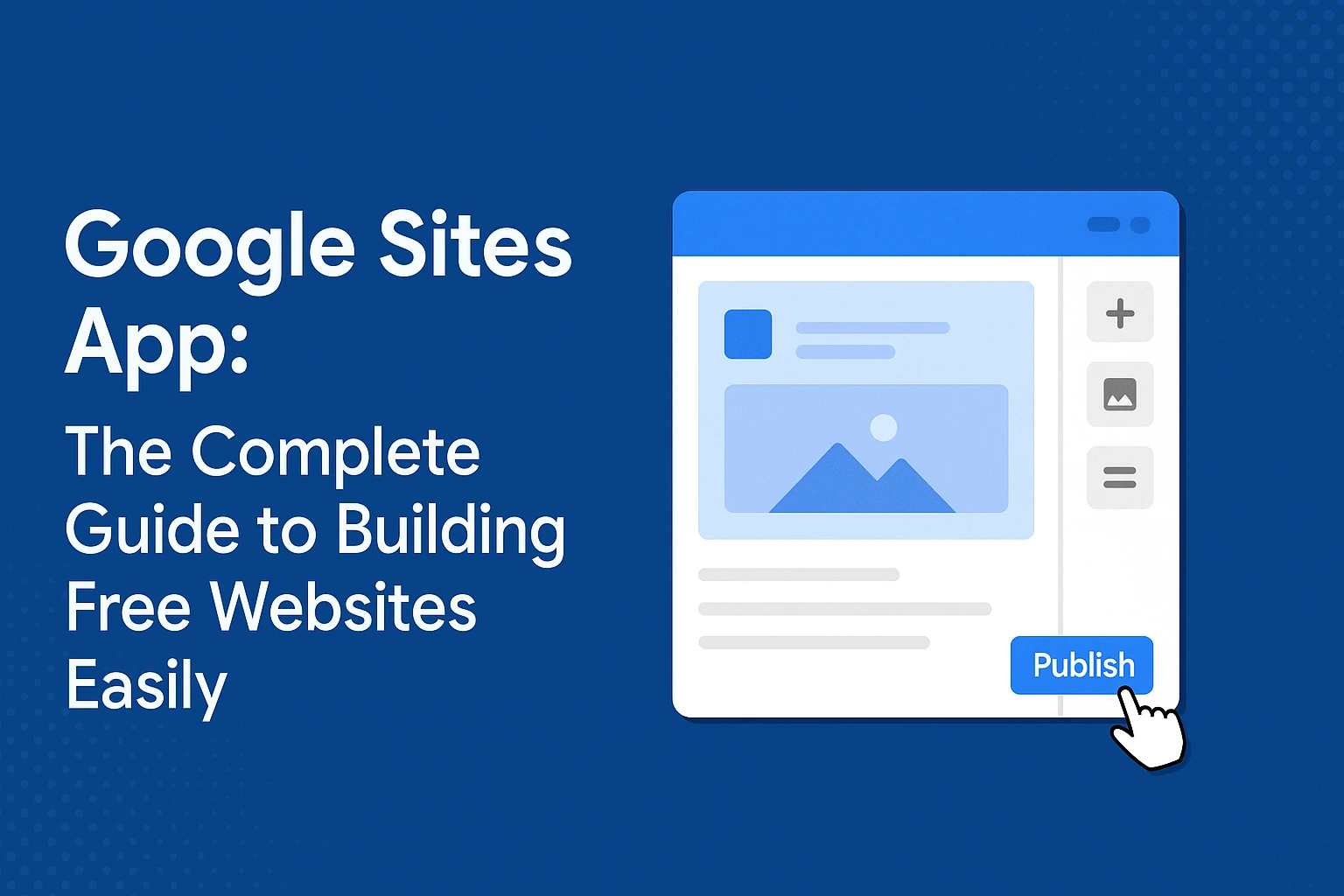 Read more about the article Google Sites App: The Complete Guide to Building Free Websites Easily