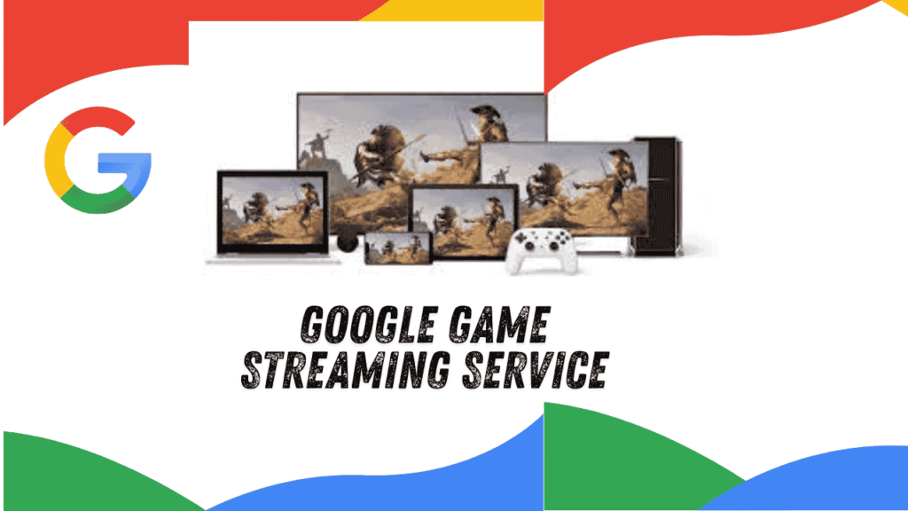 Google Game Streaming Service